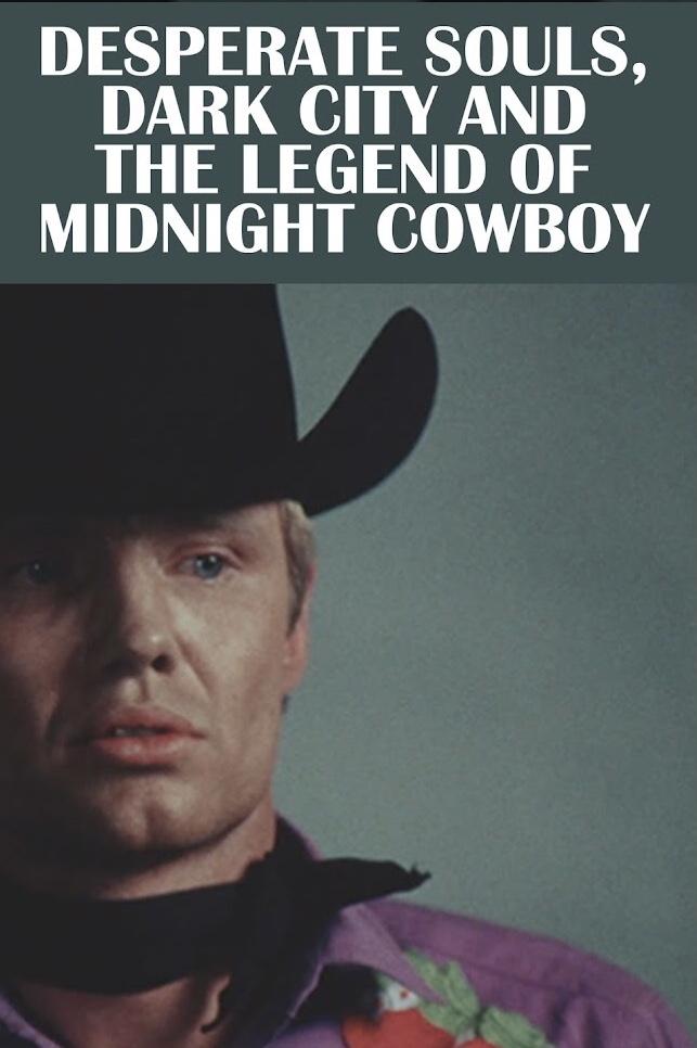 Desperate Souls, Dark City and the Legend of Midnight Cowboy poster