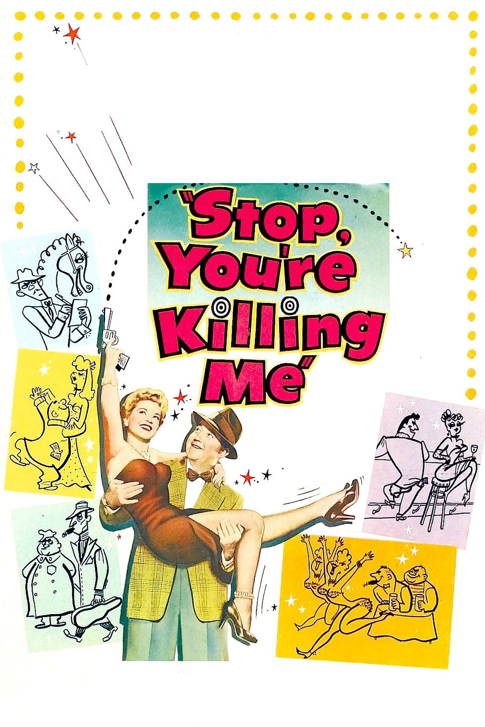 Stop, You're Killing Me poster